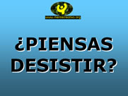 ¿Piensas Desistir?