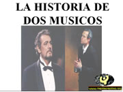 La Historia de dos musicos: Placido Domingo y Carreras 